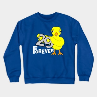 29 Forever Birthday Chick White Text Crewneck Sweatshirt